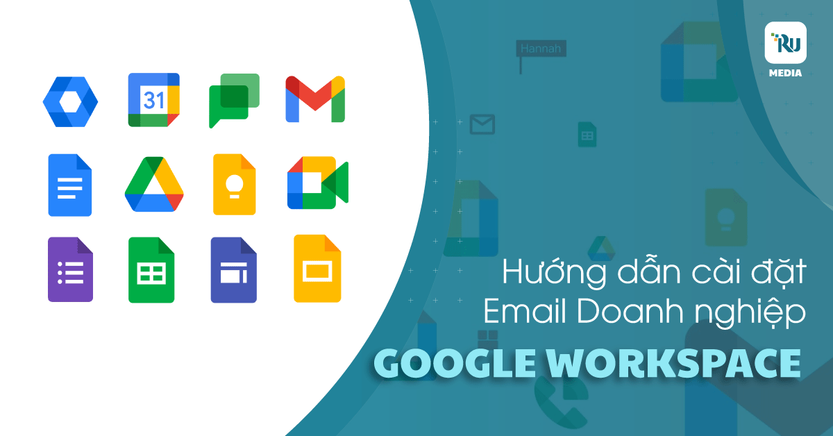 Hướng dẫn cài đặt Email doanh nghiệp Google Workspace - RU Media